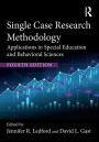 Single Case Research Methodology: Applications in Special Education and Behavioral Sciences