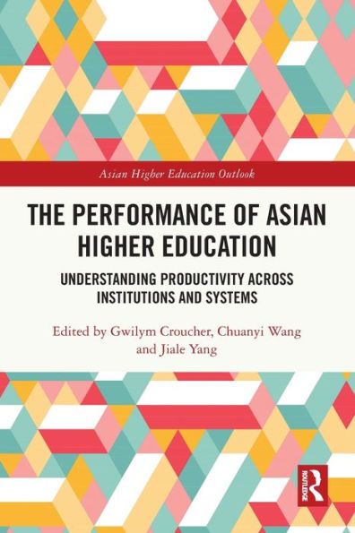 The Performance of Asian Higher Education: Understanding Productivity Across Institutions and Systems