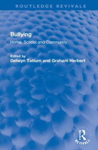 Title: Bullying: Home, School and Community, Author: Delwyn Tattum