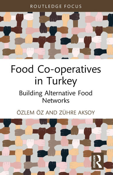 Food Co-operatives in Turkey: Building Alternative Food Networks