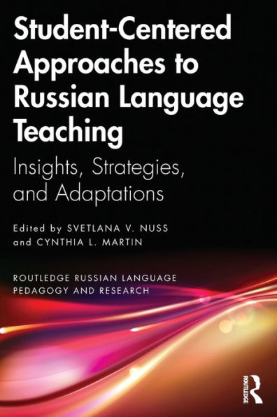 Student-Centered Approaches to Russian Language Teaching: Insights, Strategies, and Adaptations