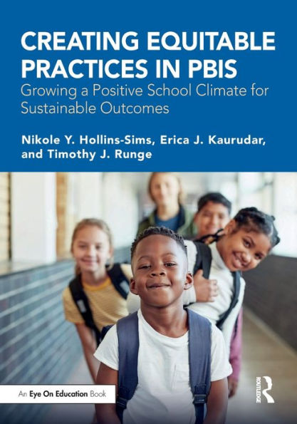 Creating Equitable Practices PBIS: Growing a Positive School Climate for Sustainable Outcomes