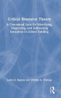 Critical Resource Theory: A Conceptual Lens for Identifying, Diagnosing, and Addressing Inequities in School Funding