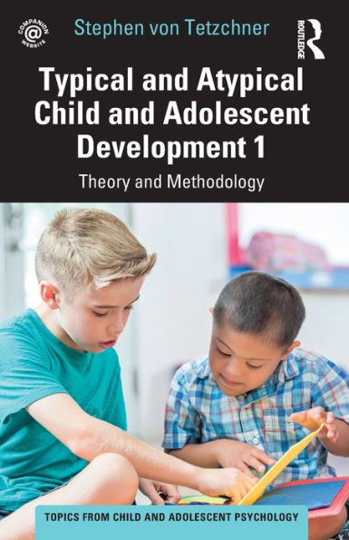 Typical and Atypical Child Adolescent Development 1 Theory Methodology