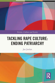 Title: Tackling Rape Culture: Ending Patriarchy, Author: Jan Jordan