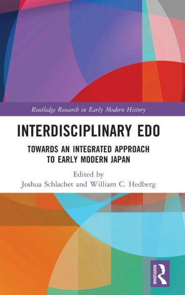 Interdisciplinary Edo: Toward an Integrated Approach to Early Modern Japan