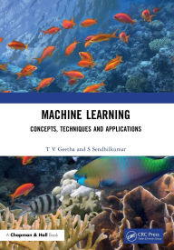 Title: Machine Learning: Concepts, Techniques and Applications, Author: T V Geetha