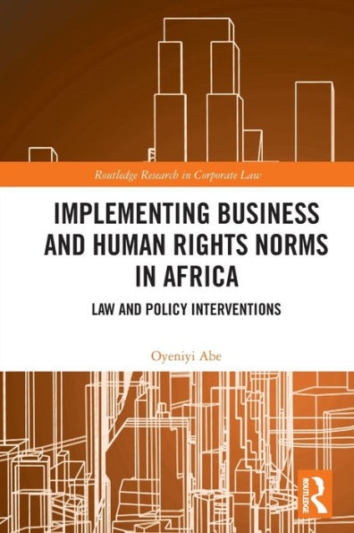 Implementing Business and Human Rights Norms Africa: Law Policy Interventions