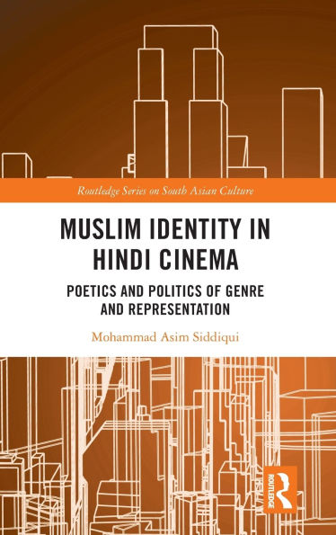 Muslim Identity Hindi Cinema: Poetics and Politics of Genre Representation