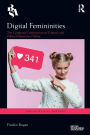 Digital Femininities: The Gendered Construction of Cultural and Political Identities Online