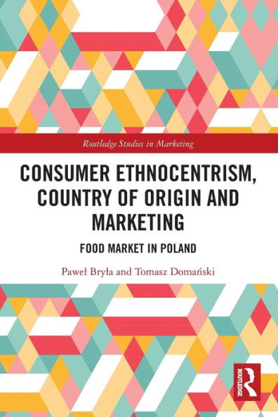 Consumer Ethnocentrism, Country of Origin and Marketing: Food Market Poland