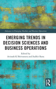 Title: Emerging Trends in Decision Sciences and Business Operations, Author: Avinash K Shrivastava