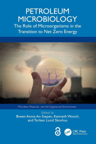 Title: Petroleum Microbiology: The Role of Microorganisms in the Transition to Net Zero Energy, Author: Biwen Annie An Stepec