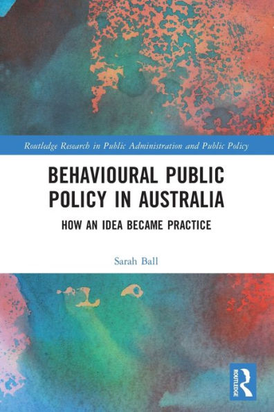 Behavioural Public Policy Australia: How an Idea Became Practice