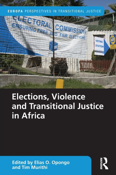 Elections, Violence and Transitional Justice Africa