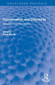 Title: Conversation and Discourse: Structure and Interpretation, Author: Paul Werth