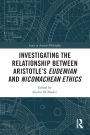 Investigating the Relationship Between Aristotle's Eudemian and Nicomachean Ethics