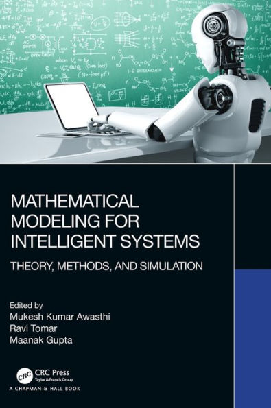 Mathematical Modeling for Intelligent Systems: Theory, Methods, and Simulation