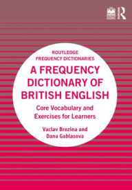 Title: A Frequency Dictionary of British English: Core Vocabulary and Exercises for Learners, Author: Vaclav Brezina
