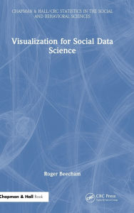 Title: Visualization for Social Data Science, Author: Roger Beecham