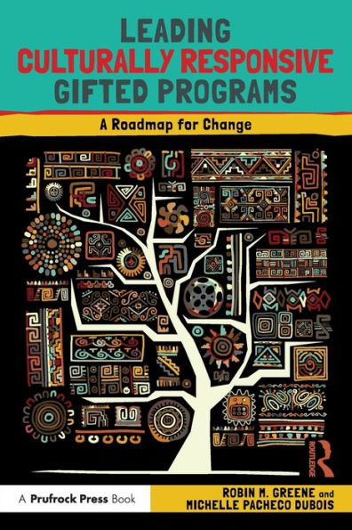 Leading Culturally Responsive Gifted Programs: A Roadmap for Change