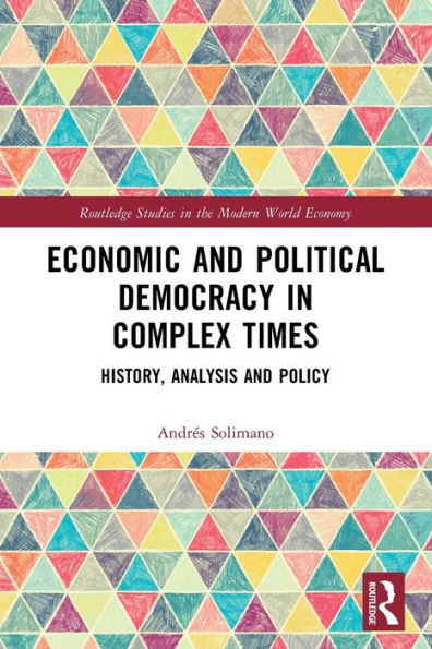 Economic and Political Democracy Complex Times: History, Analysis Policy