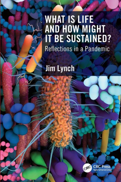 What Is Life and How Might It Be Sustained?: Reflections a Pandemic