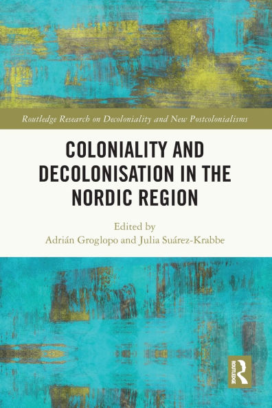 Coloniality and Decolonisation the Nordic Region