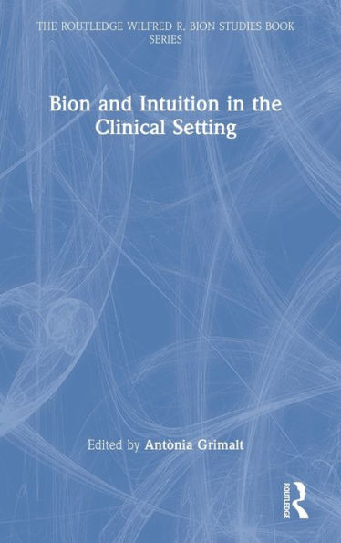 Bion and Intuition the Clinical Setting
