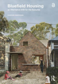 Title: Bluefield Housing as Alternative Infill for the Suburbs, Author: Damian Madigan