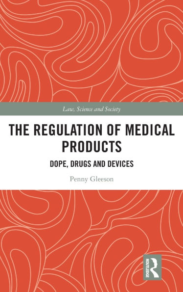 The Regulation of Medical Products: Dope, Drugs and Devices