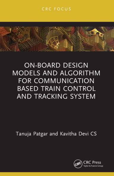 On-Board Design Models and Algorithm for Communication Based Train Control and Tracking System