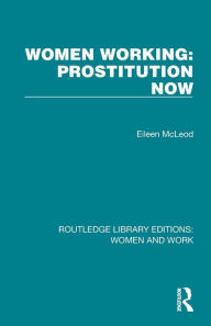 Title: Women Working: Prostitution Now, Author: Eileen McLeod