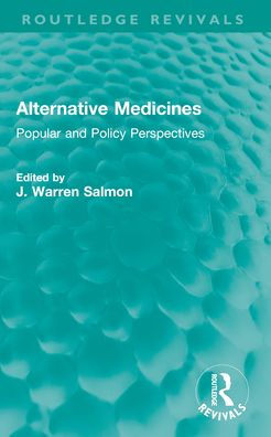 Alternative Medicines: Popular and Policy Perspectives