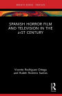 Spanish Horror Film and Television in the 21st Century