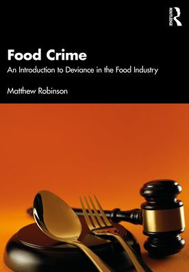 Food Crime: An Introduction to Deviance the Industry