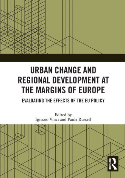 Urban Change and Regional Development at the Margins of Europe: Evaluating the Effects of the EU Policy