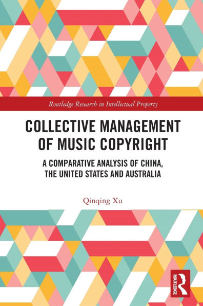 Collective Management of Music Copyright: A Comparative Analysis China, the United States and Australia