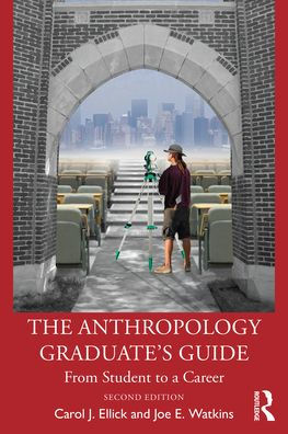 The Anthropology Graduate's Guide: From Student to a Career