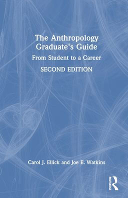 The Anthropology Graduate's Guide: From Student to a Career