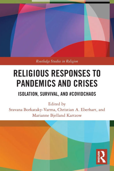 Religious Responses to Pandemics and Crises: Isolation, Survival, #Covidchaos