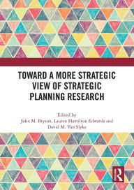 Title: Toward a More Strategic View of Strategic Planning Research, Author: John M. Bryson