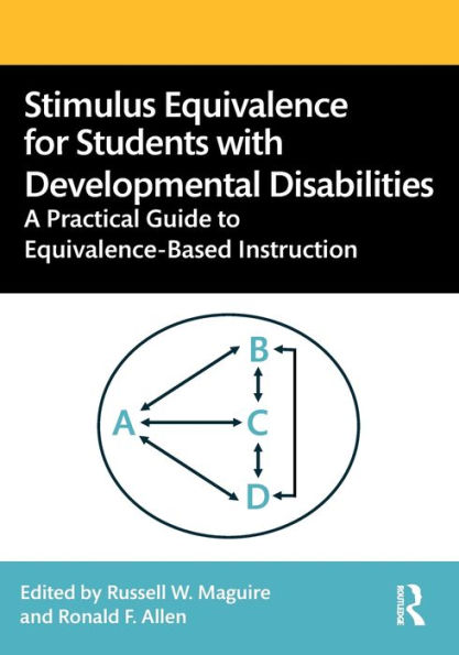 Stimulus Equivalence for Students with Developmental Disabilities: A Practical Guide to Equivalence-Based Instruction