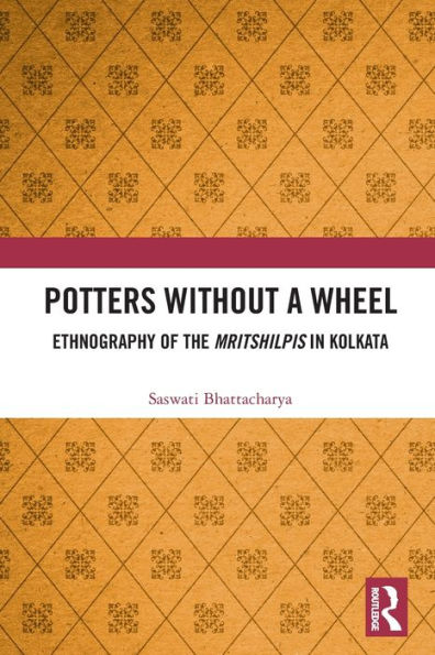 Potters without a Wheel: Ethnography of the Mritshilpis Kolkata