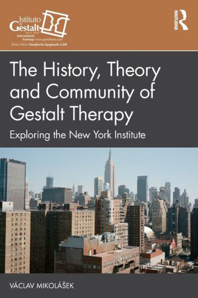 the History, Theory and Community of Gestalt Therapy: Exploring New York Institute
