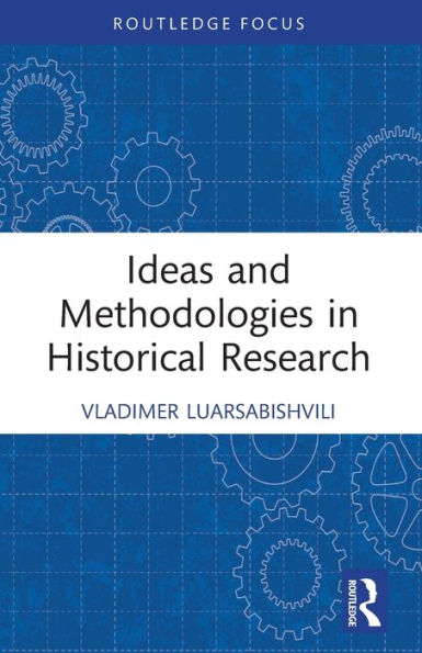 Ideas and Methodologies Historical Research