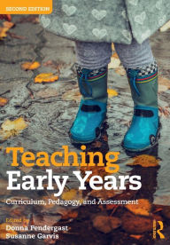 Title: Teaching Early Years: Curriculum, Pedagogy, and Assessment, Author: Donna Pendergast