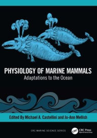 Title: Physiology of Marine Mammals: Adaptations to the Ocean, Author: Michael Castellini