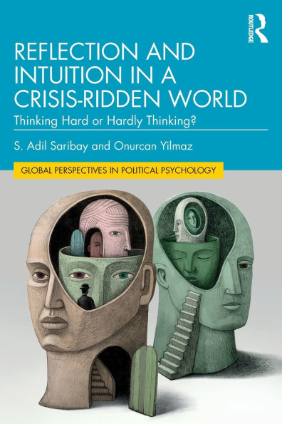 Reflection and Intuition a Crisis-Ridden World: Thinking Hard or Hardly Thinking?