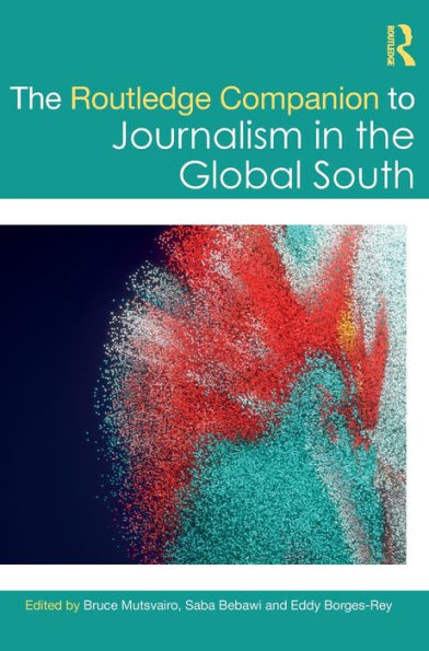 the Routledge Companion to Journalism Global South